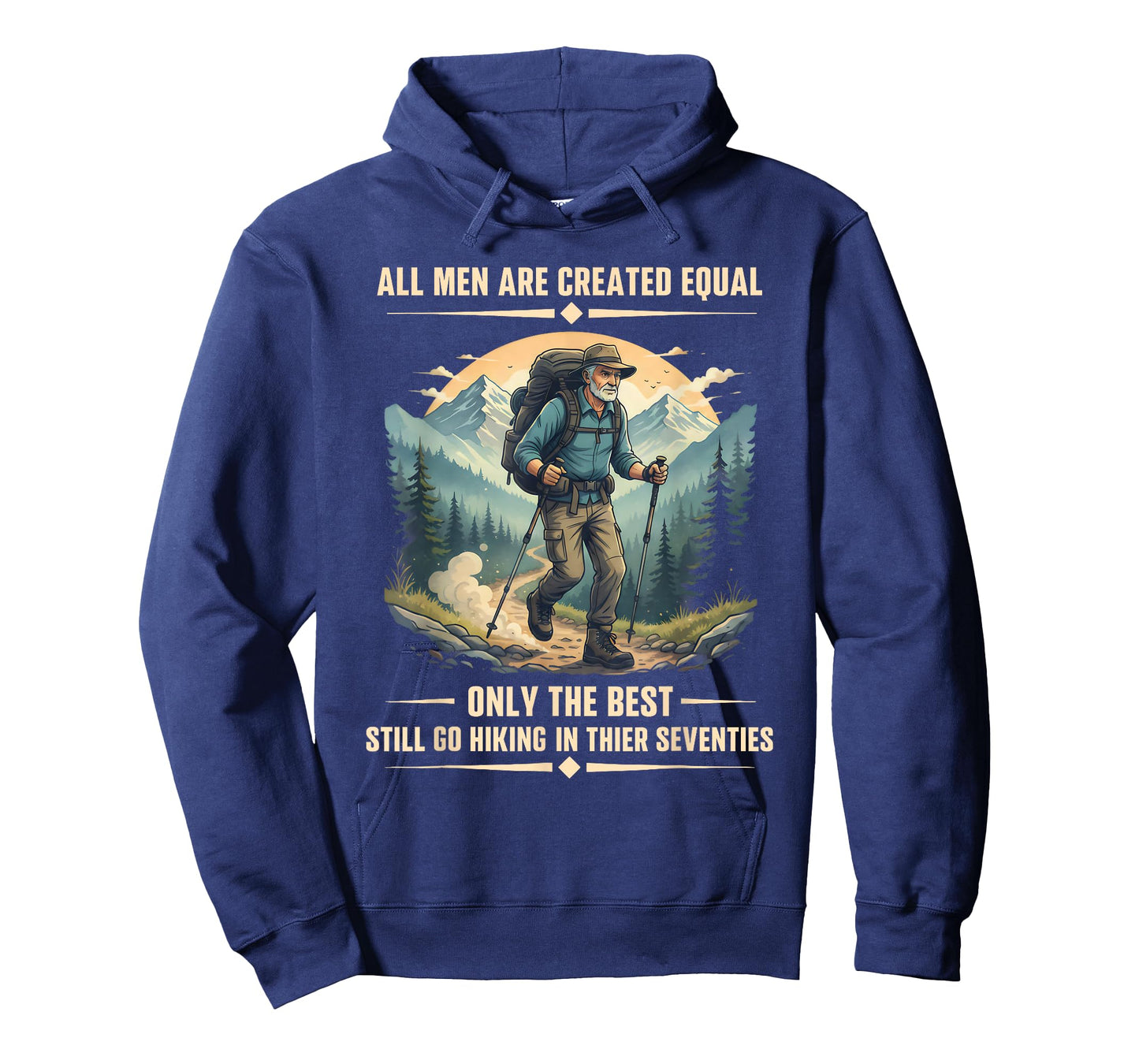 Only The Best Still Go Hiking in Their Seventies Hiker Dad T-Shirt