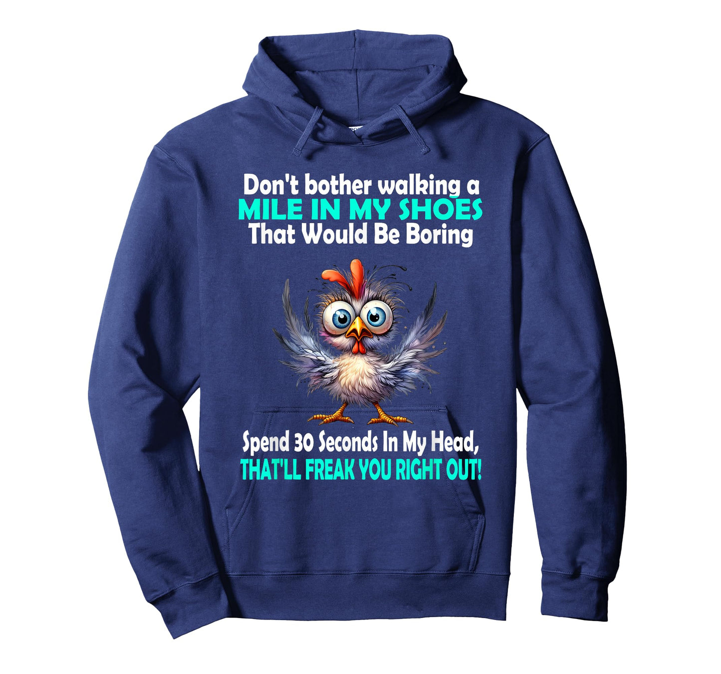 Don't Bother Walking A Mile in My Shoes That Would Be Boring T-Shirt