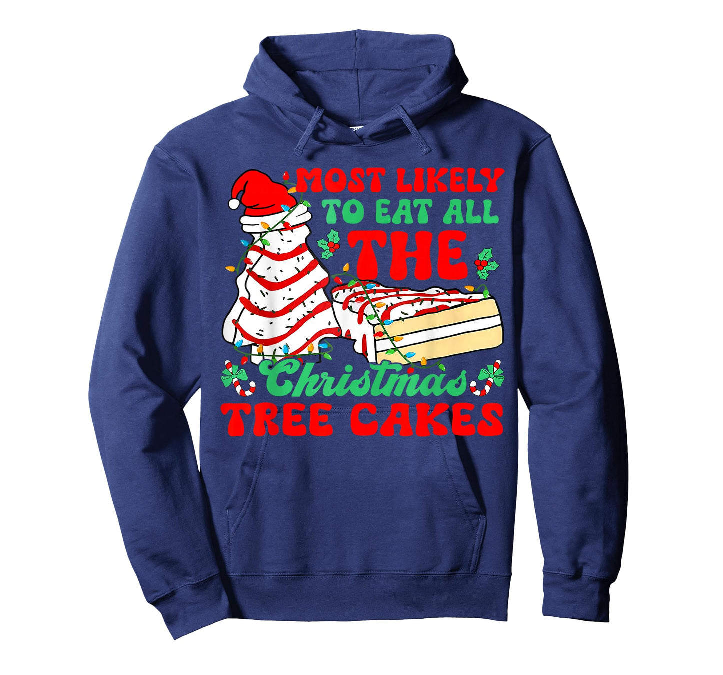 Most Likely to Eat All The Christmas Tree Cakes - Xmas Squad T-Shirt