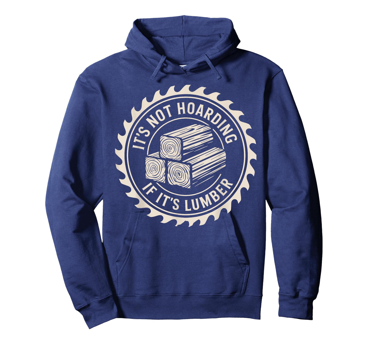 It’s Not Hoarding If It’s Lumber Funny Woodworking Quote T-Shirt