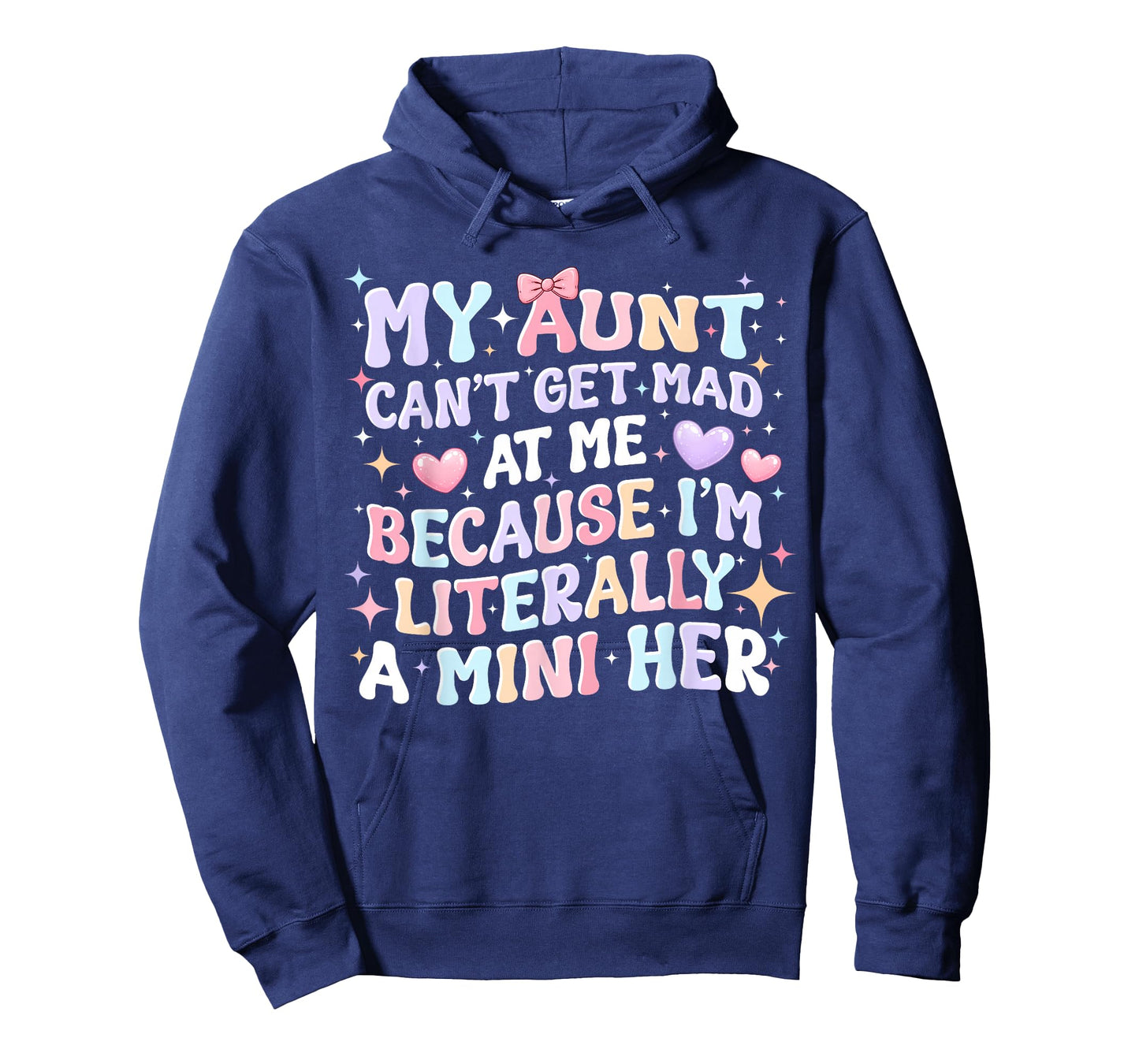My Aunt Can't Get Mad at Me Because I'm Literally A Mini Her T-Shirt