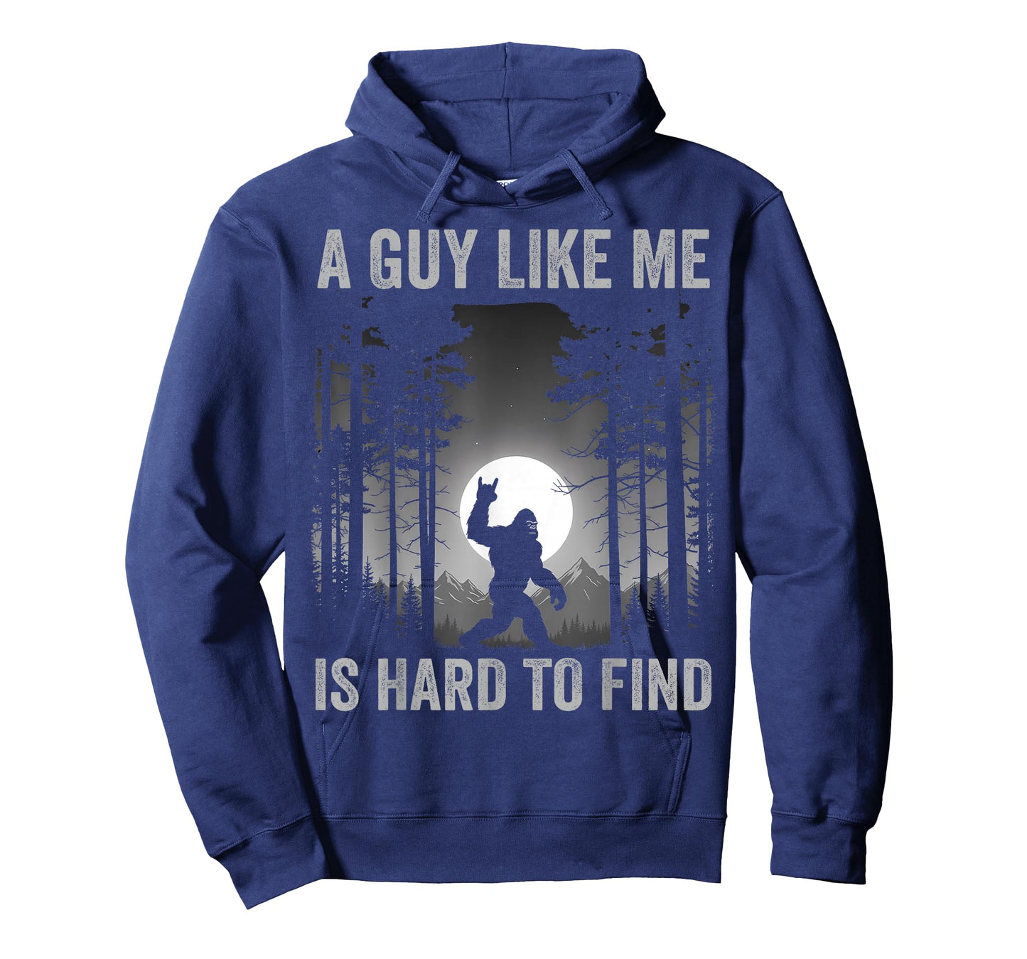 A Guy Like Me is Hard to Find Forest Bigfoot Sasquatch Men T-Shirt