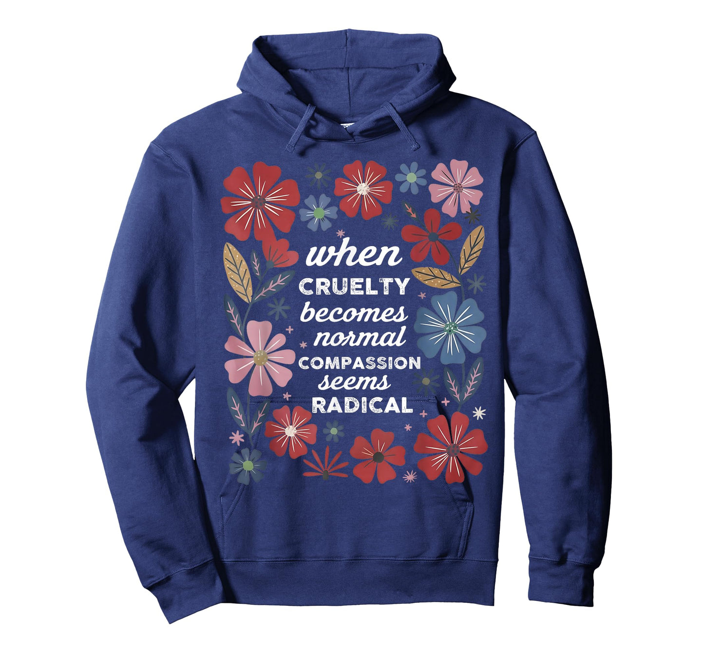 When Cruelty Becomes Normal Compassion Seems Radical T-Shirt