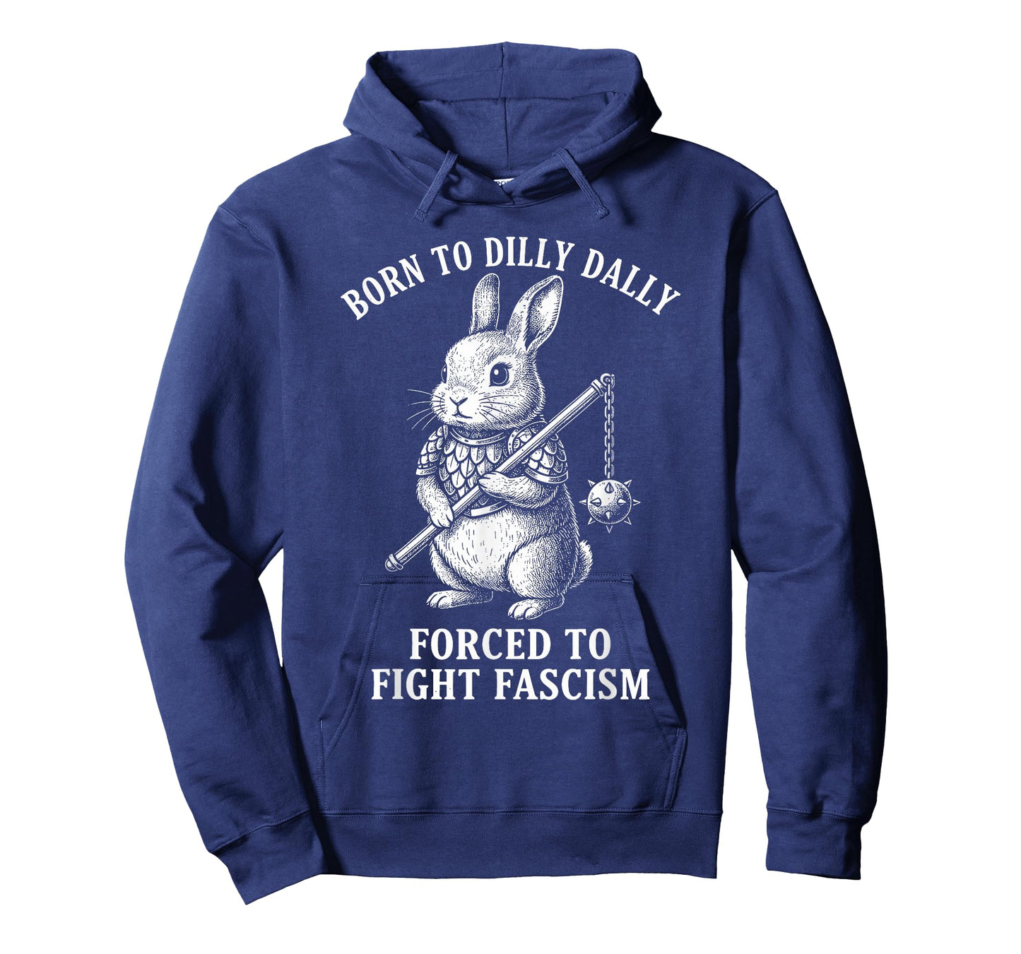 Born to Dilly Dally Forced to Fight Fascism | Warrior Rabbit T-Shirt