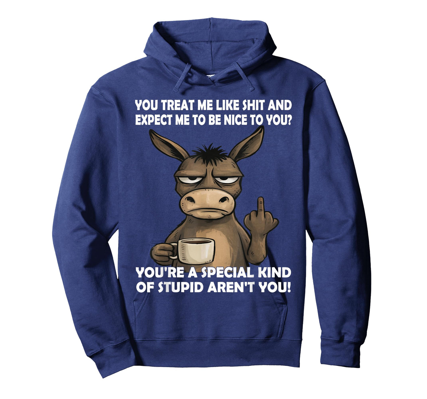 You Treat Me Like Shit and Expect Me to Be Nice to You T-Shirt