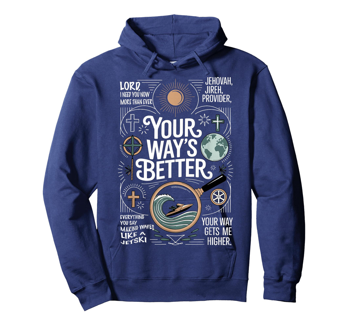 Your Way’s Better Bible Verse Jesus Way Faith Bless God T-Shirt