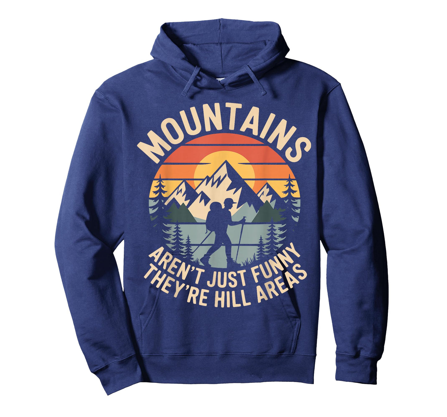 Mountains aren't Just Funny They're Hill Areas Dad Humor T-Shirt