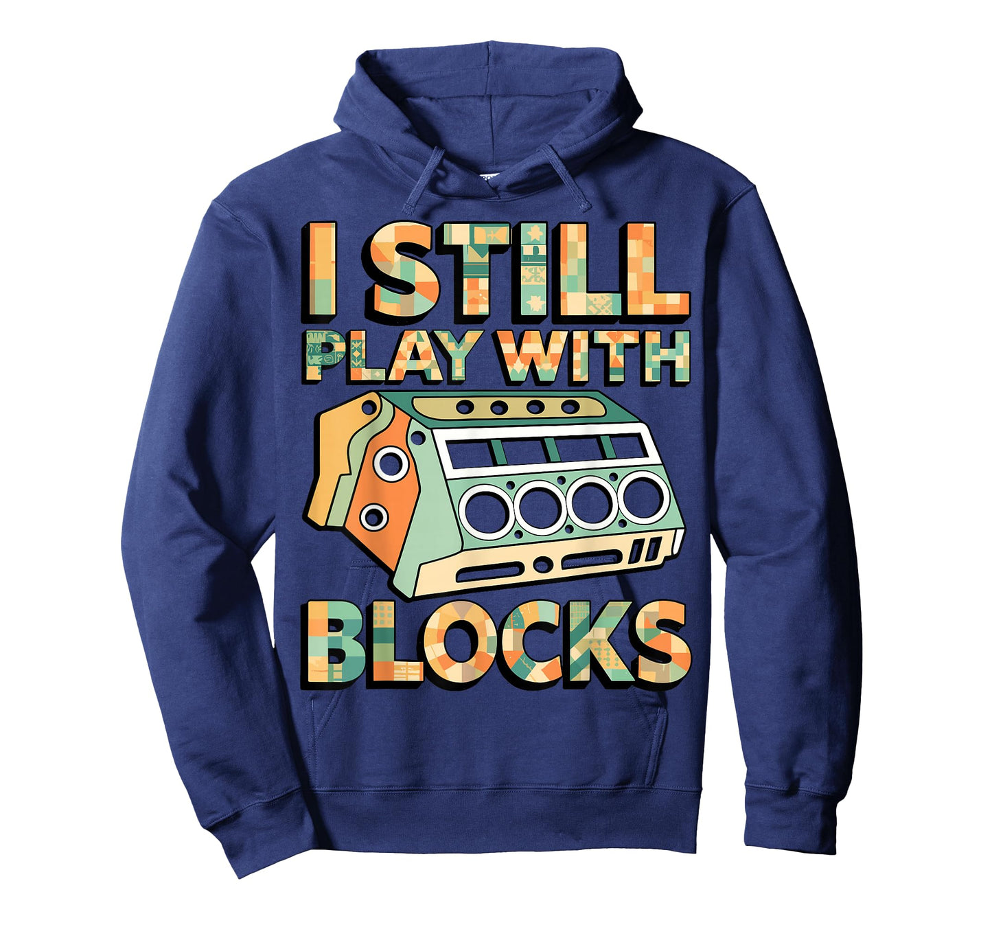 I Still Play with Blocks Engine Block Mechanic Car Builder T-Shirt
