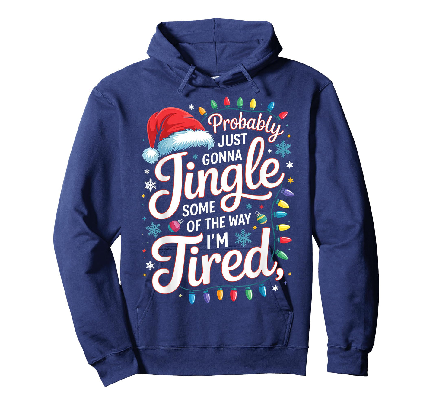 Probably Just Gonna Jingle Some of The Way I'm Tired Funny T-Shirt