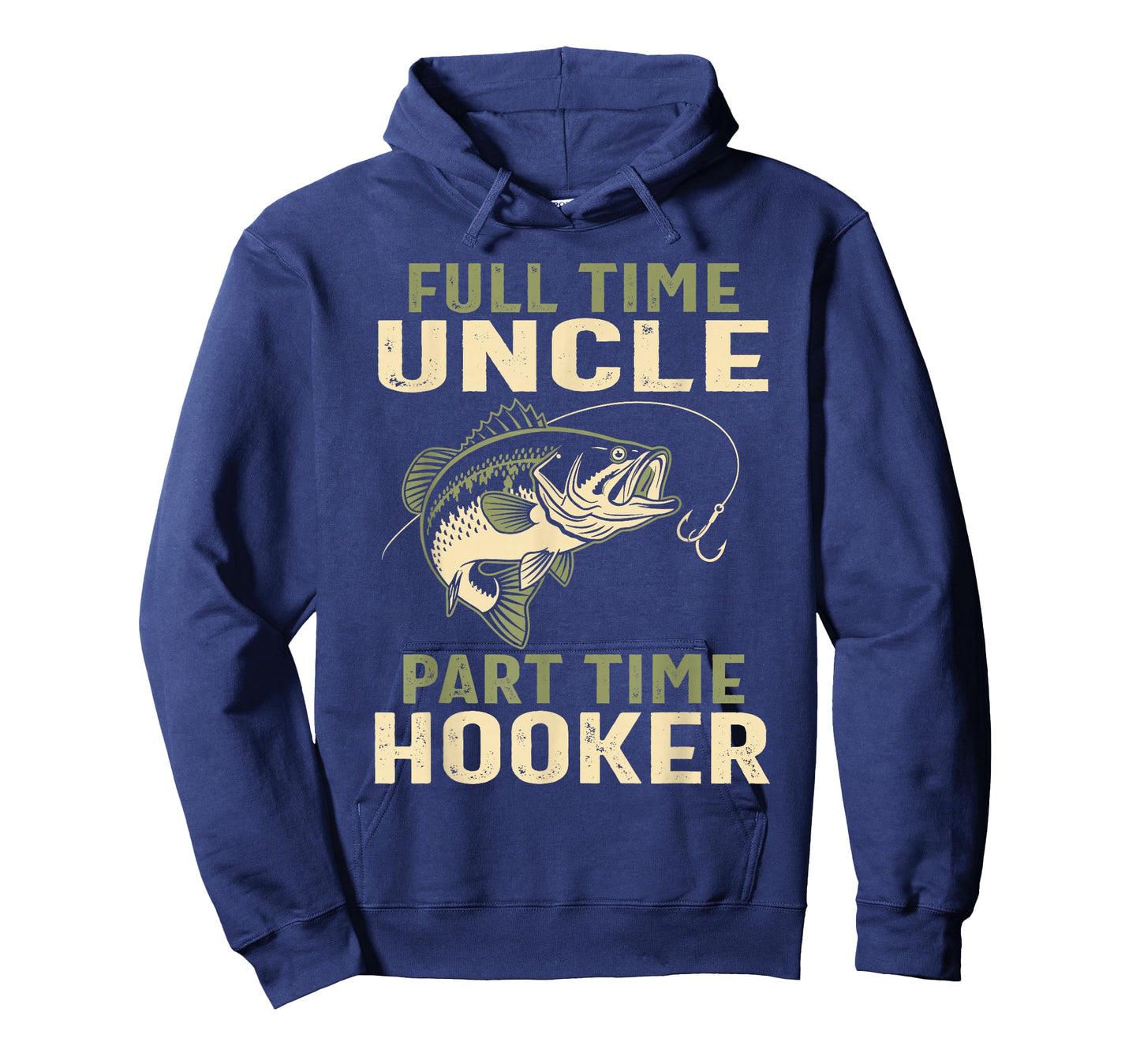 Full Time Uncle Part Time Hooker Fishing Humor Brother Funny T-Shirt