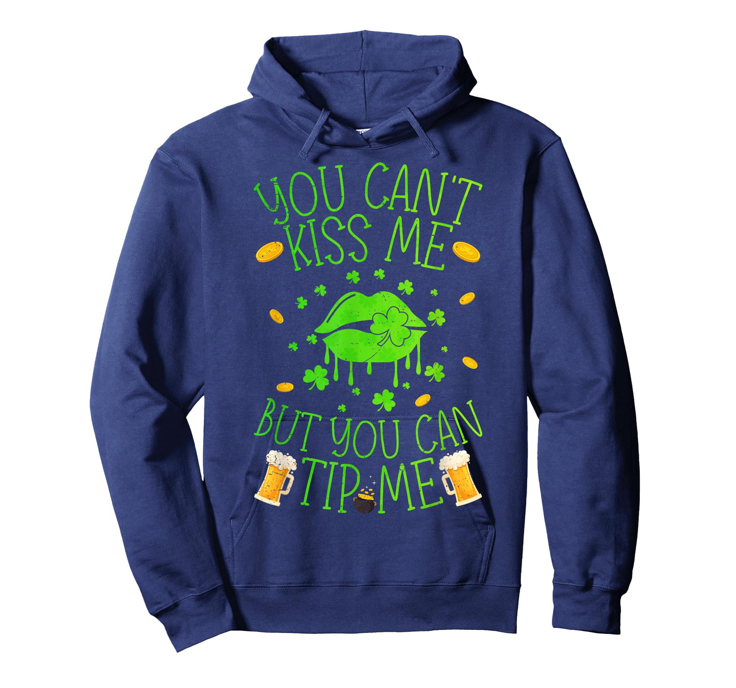 Funny You Cant Kiss Me But Can Tip Me St Patricks Day T-Shirt