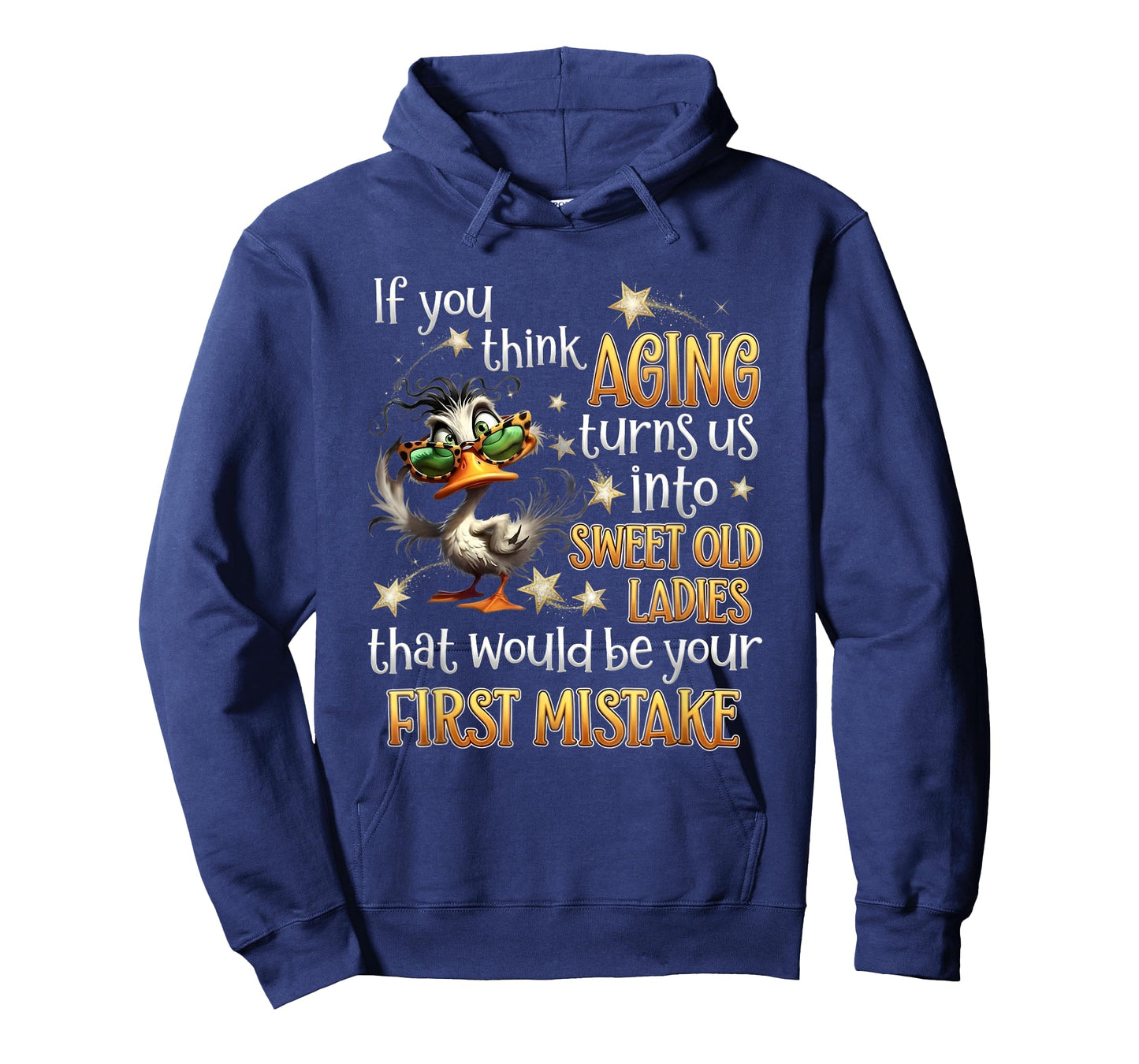 If You Think Aging Turns Us Into Sweet Old Ladies Funny Duck T-Shirt