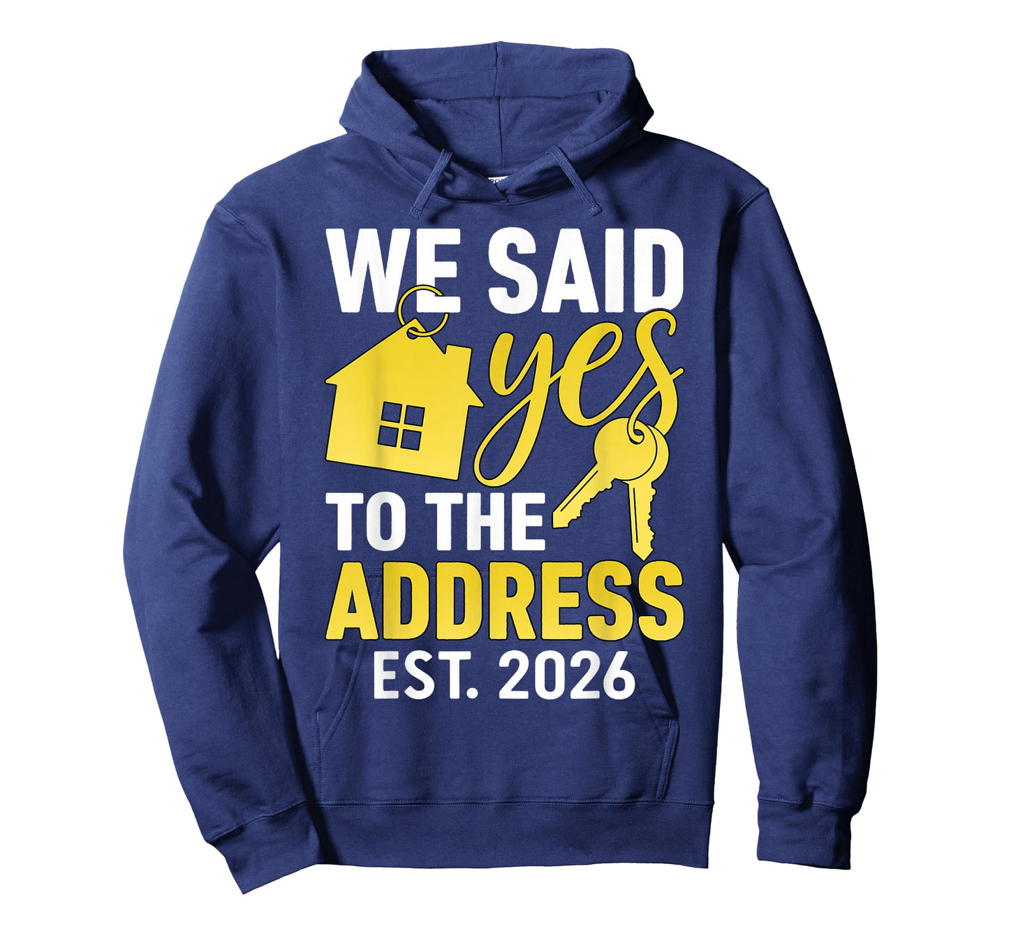 We Said Yes to The Address 2026 Real Estate Housewarming T-Shirt