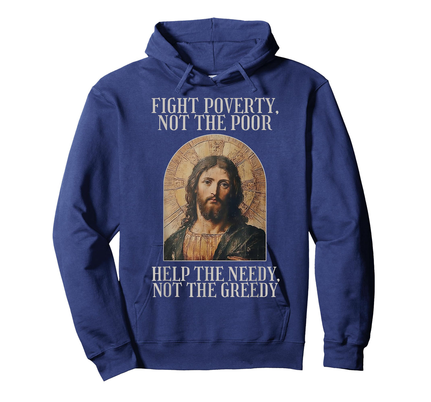 Jesus Fight Poverty Not The Poor Help The Needy Not The Gree T-Shirt
