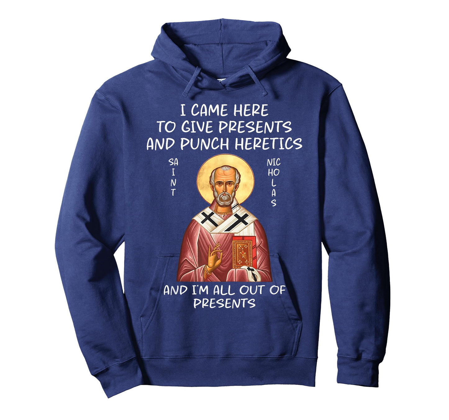 I Came to Give Presents and Punch Heretics St-Nicholas Funny T-Shirt