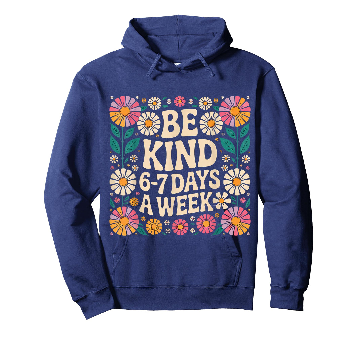 Be Kind 6-7 Days A Week T-Shirt