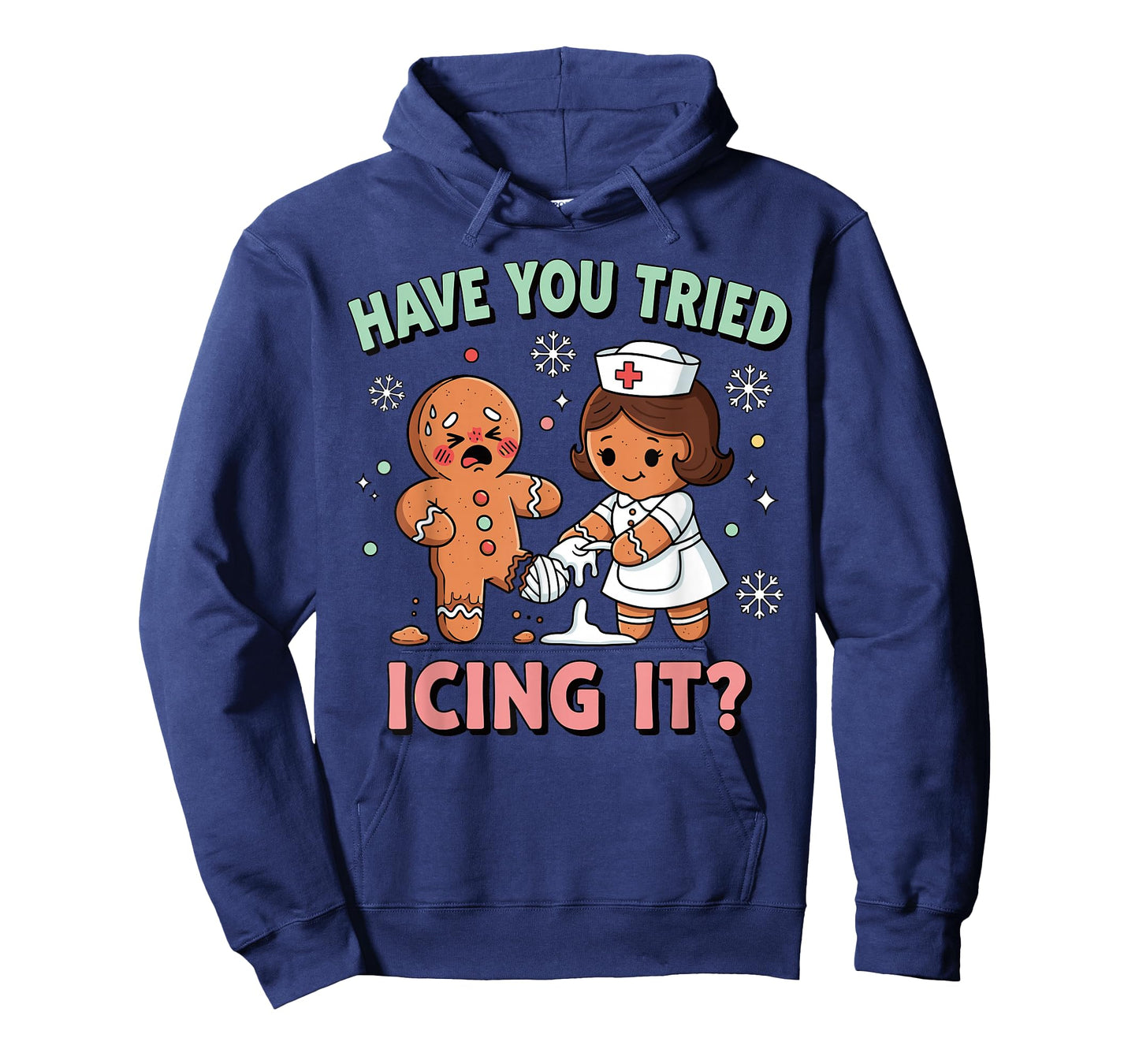 Have You Tried Icing It Gingerbread Funny Christmas Nurse T-Shirt