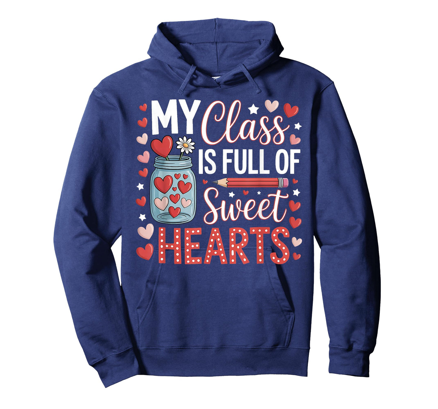 My Class is Full of Sweet Hearts Teacher Valentines Day T-Shirt