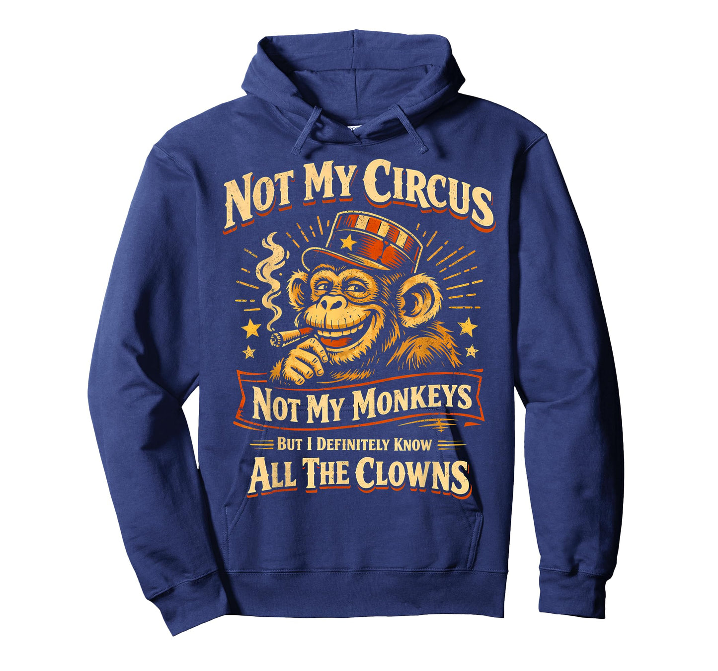 Not My Circus Not My Monkeys But I Know All The Clowns Funny T-Shirt