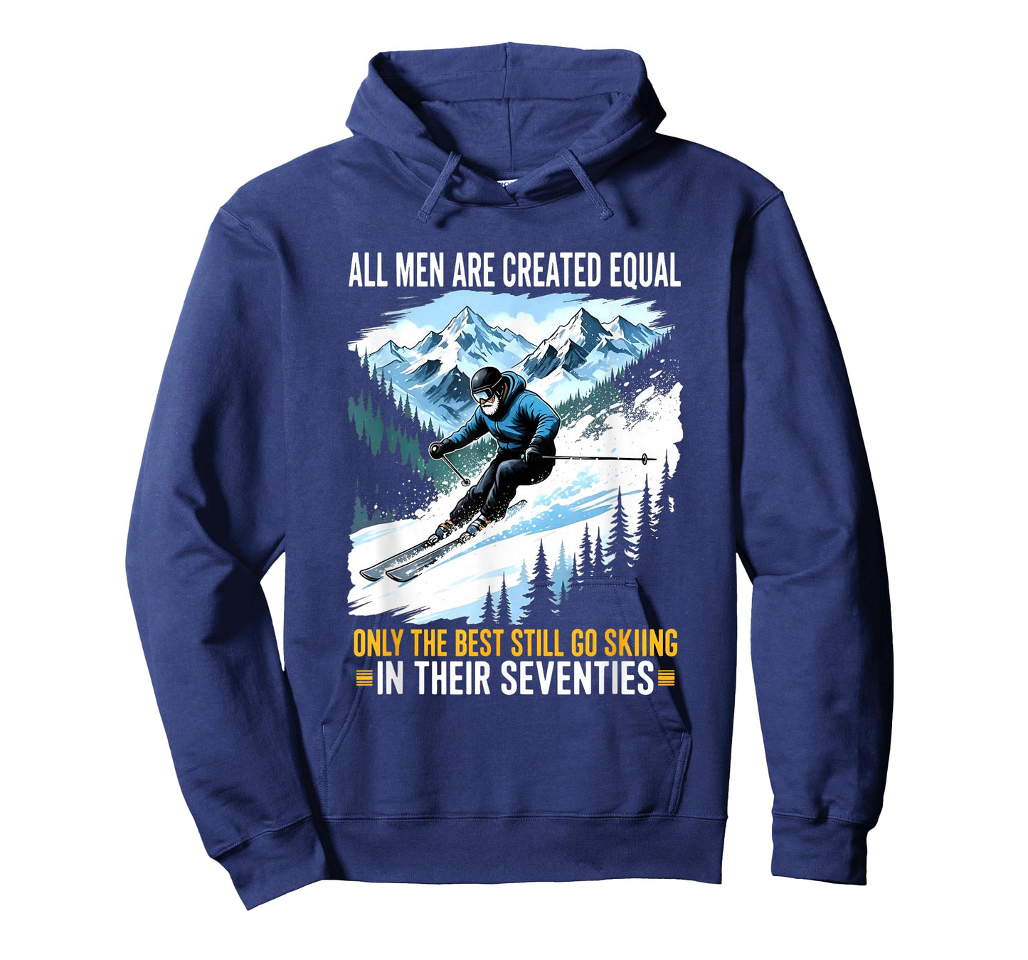 All Men are Created Equal only The Best Still go Skiing T-Shirt