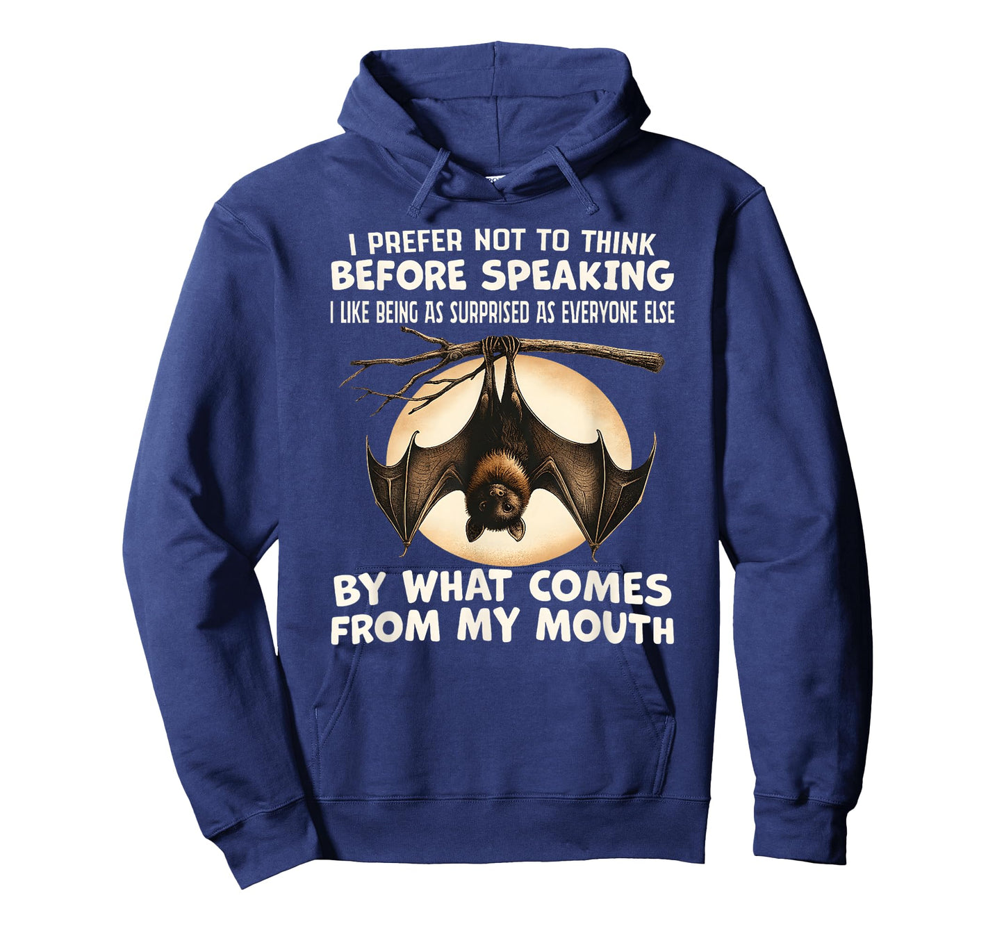 I Prefer not to Think Before Speaking I Like Being as T-Shirt