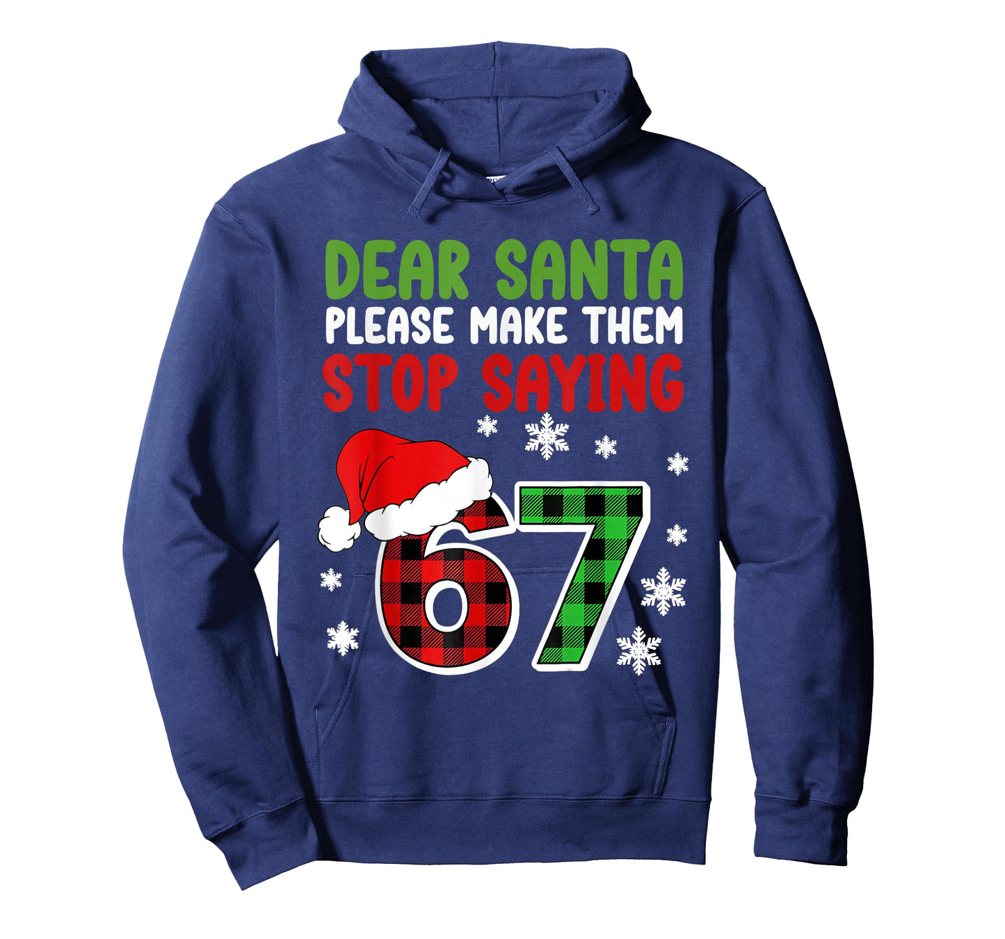 Dear Santa Please Make Them Stop Saying 6-7 Funny Christmas T-Shirt