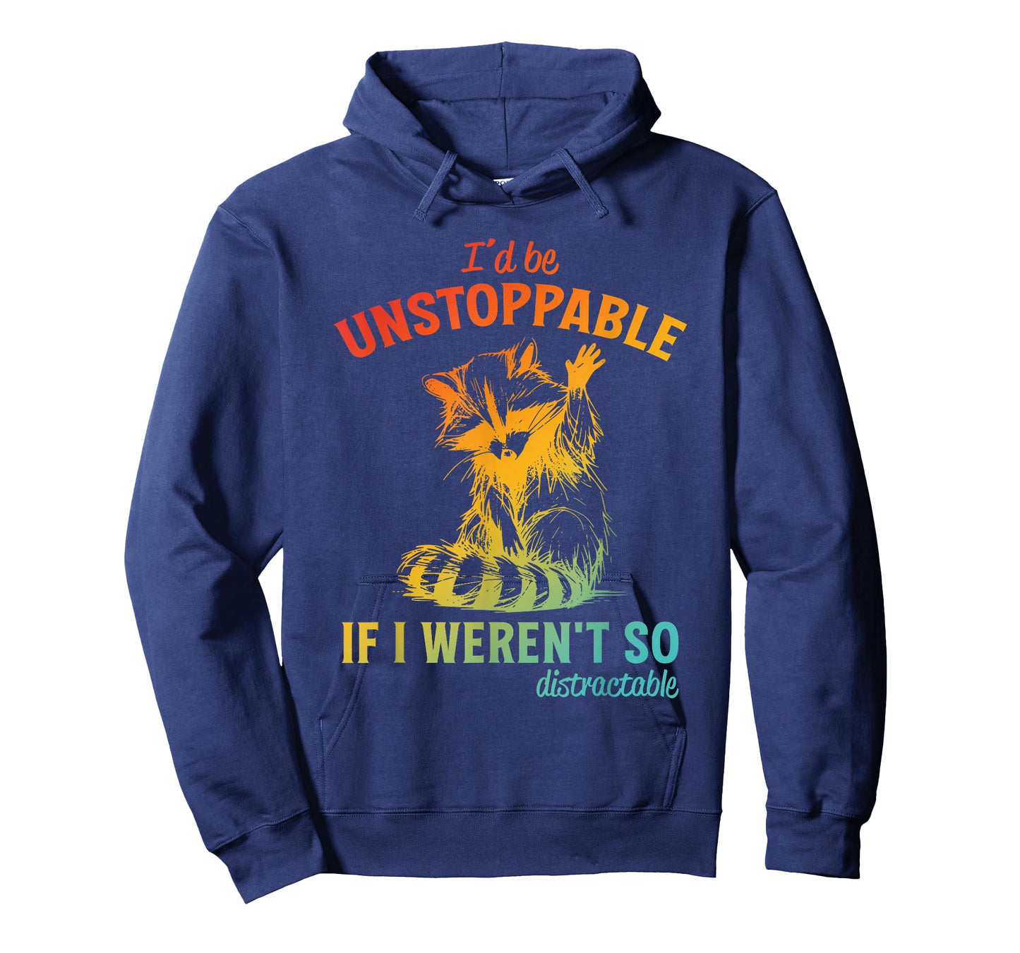I'd Be Unstoppable, If I Weren't So Distractable T-Shirt