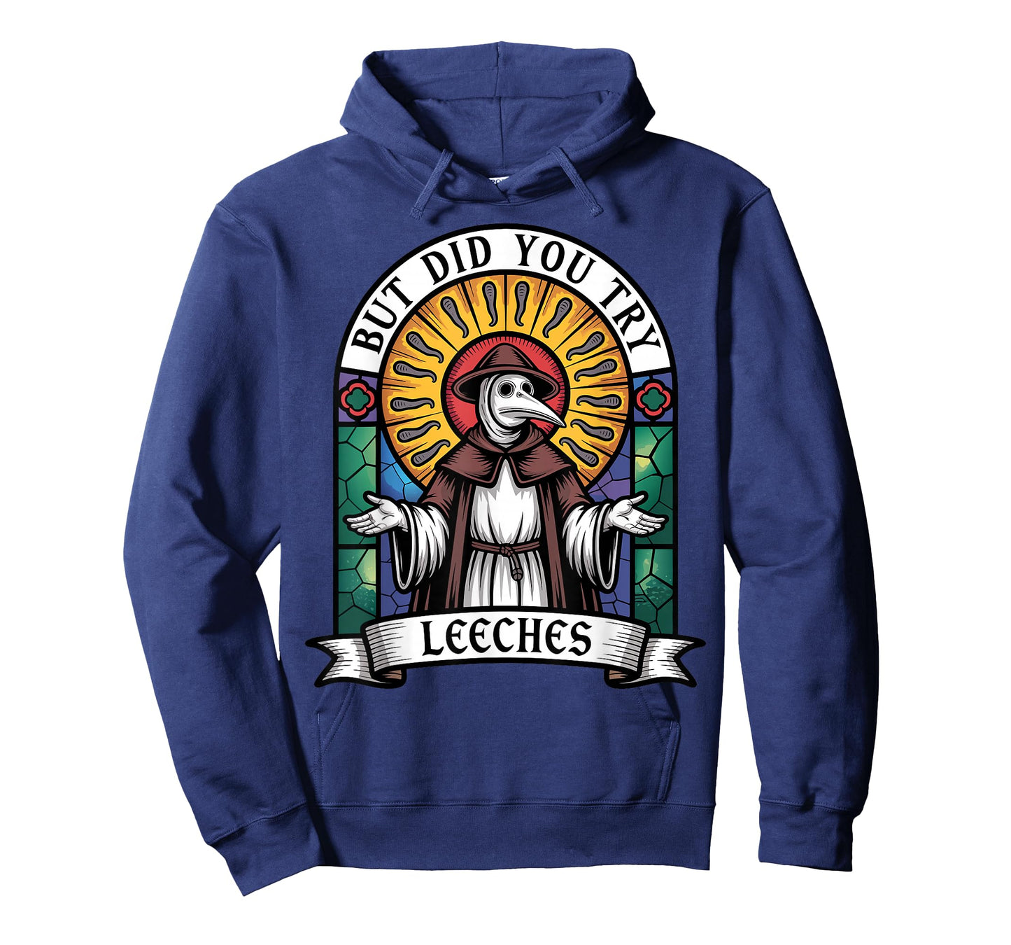 Mediaeval Plague Doctor But Did You Try Leeches T-Shirt