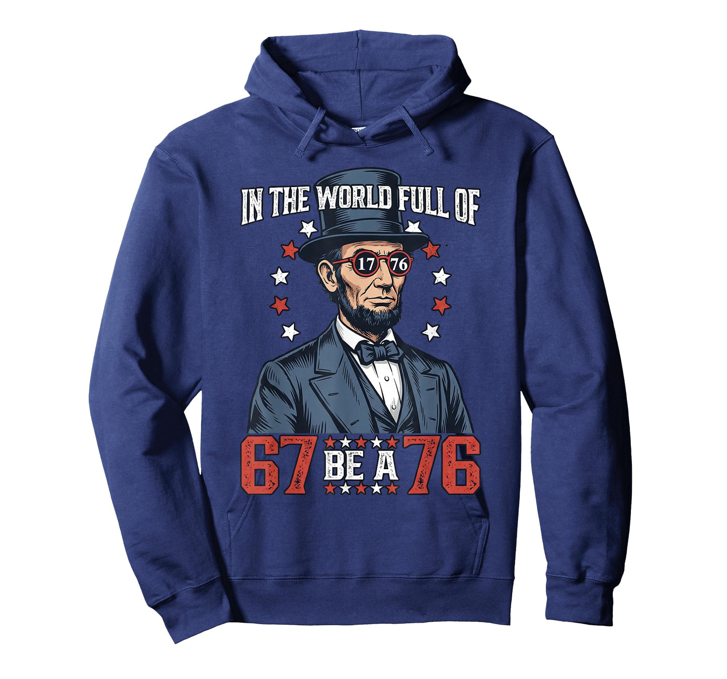 in The World Full of 67 Be 76 Abraham Lincoln 67 Meme T-Shirt