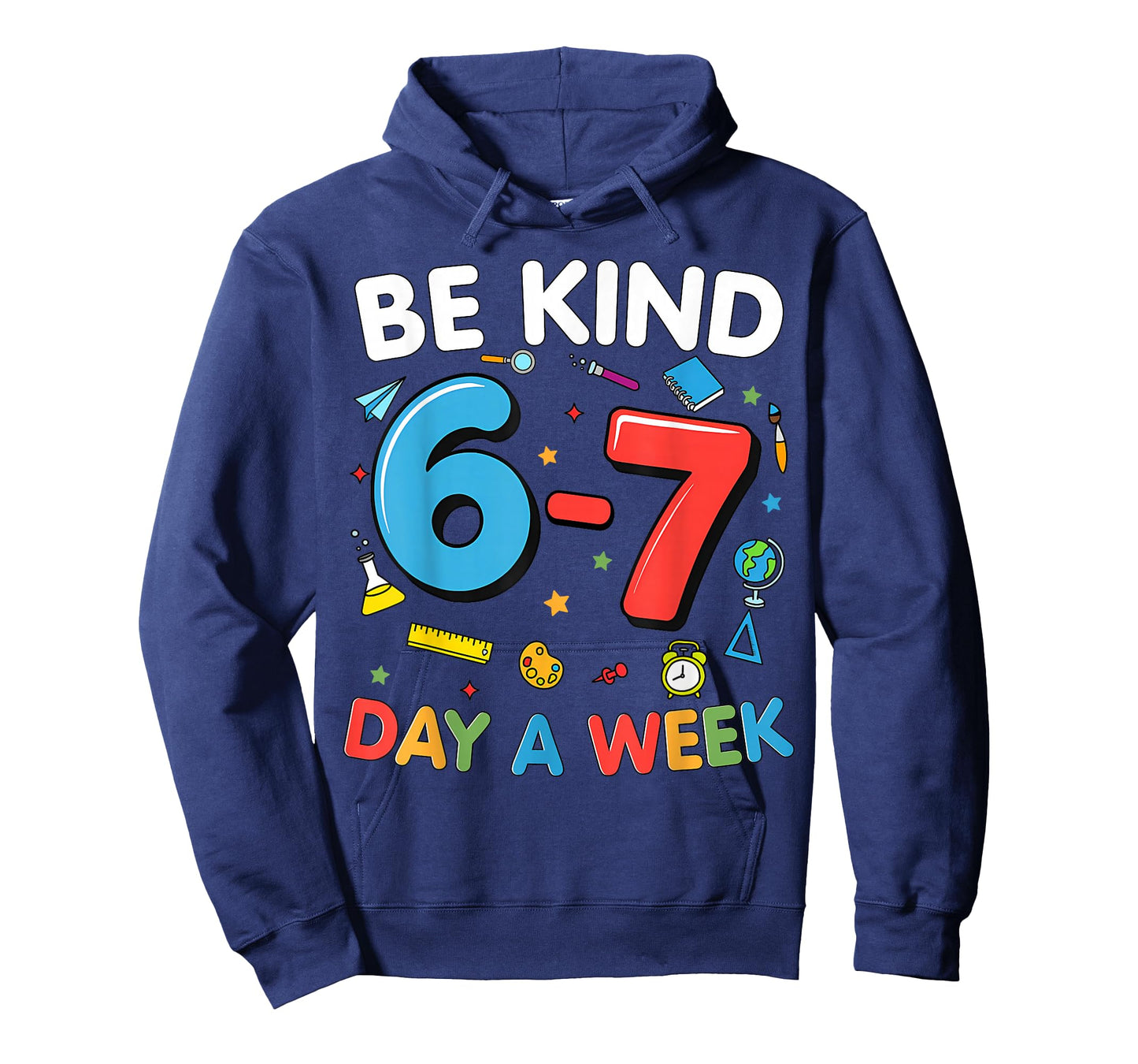 Be Kind 6-7 Days A Week Kindness Teacher Kids Six Seven Meme T-Shirt