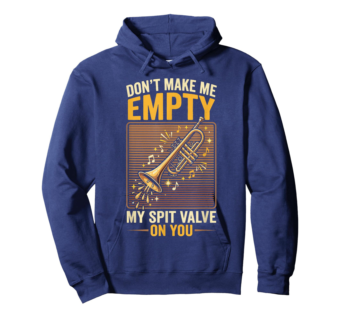 Don't Make Me Empty My Spit Valve On You Funny Trumpet T-Shirt