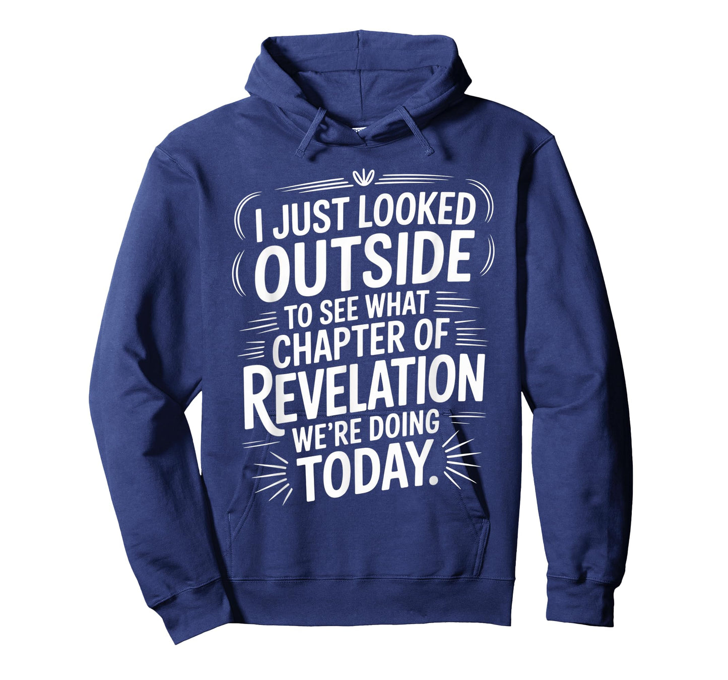 I Just Looked Outside to See What Chapter of Revelation T-Shirt