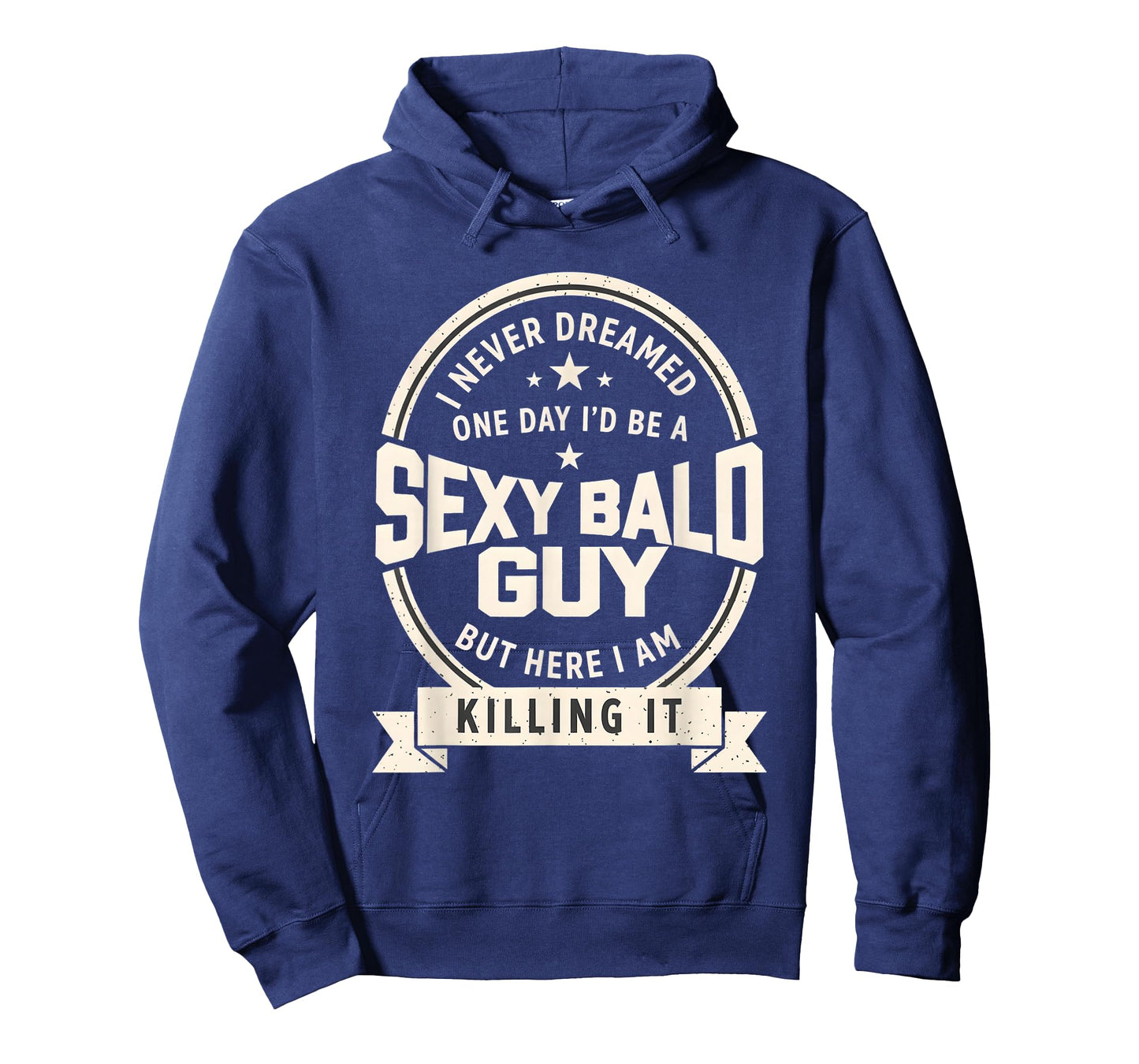 Never Dreamed Sexy Bald Guy Funny Dad Husband Grandpa Joke T-Shirt