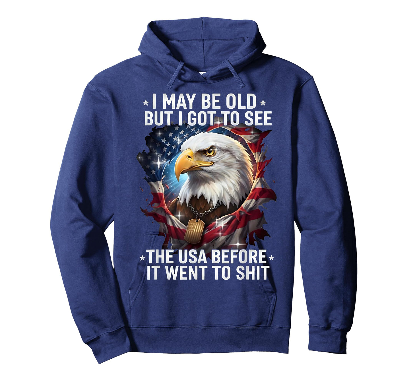 I May Be Old But I Got to See The USA Before It Went to Shit T-Shirt