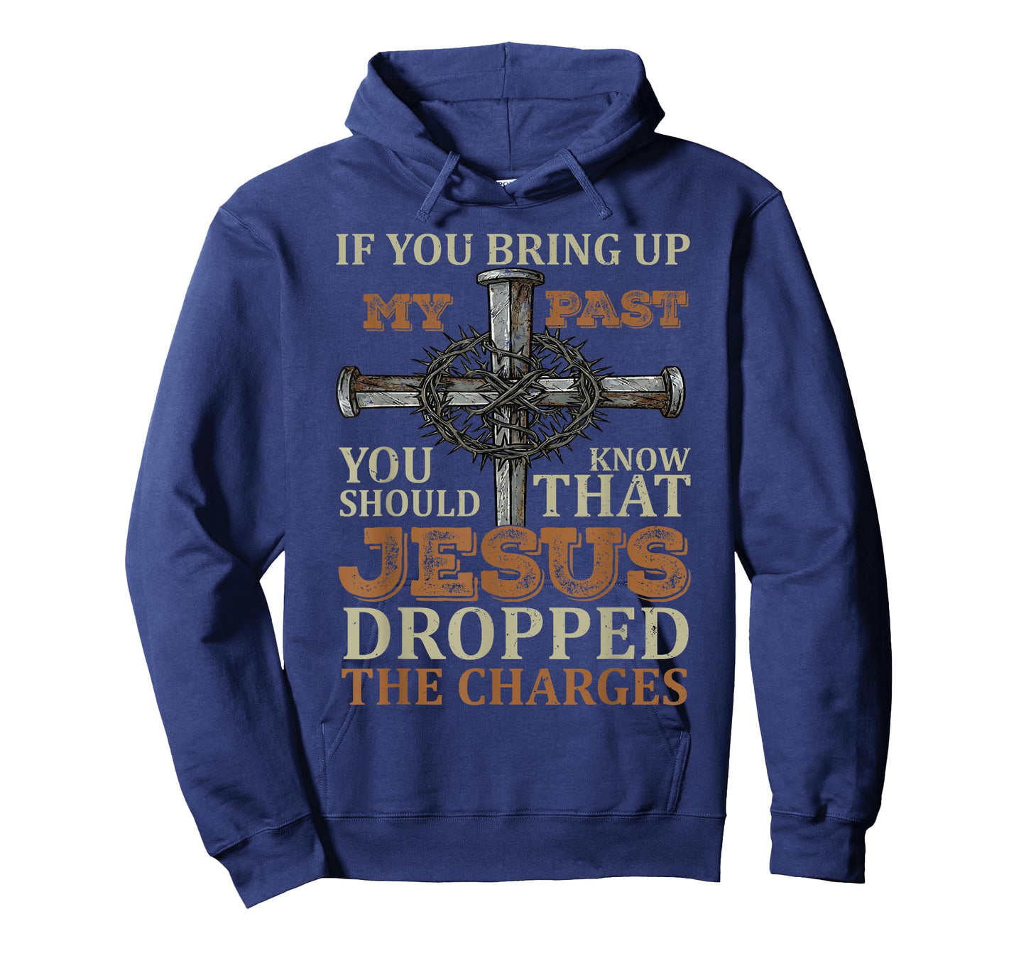 If You Bring Up My Past You Should Know That Jesus Dropped T-Shirt