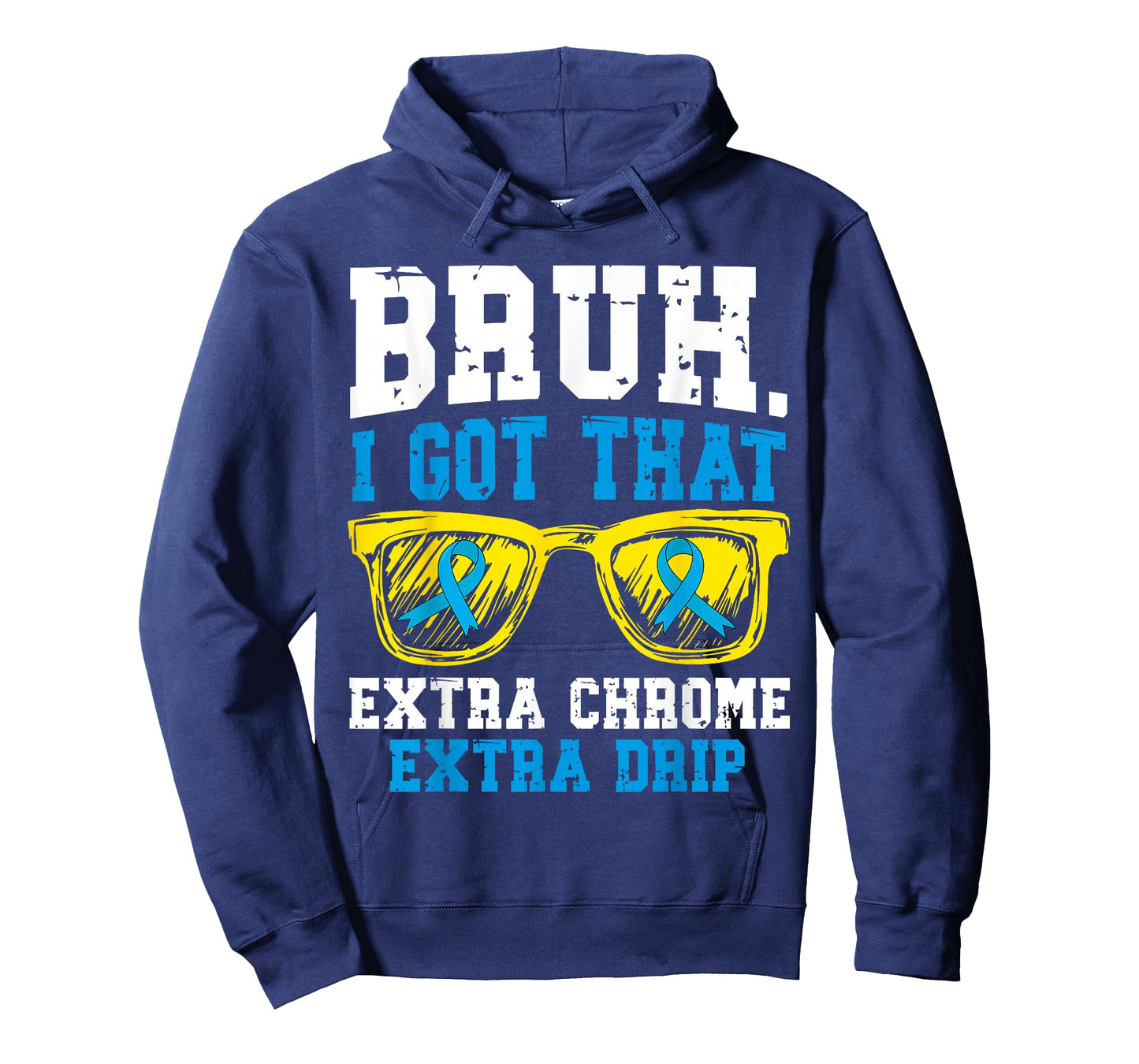 Bruh I Got That Extra Chrome Down Syndrome Men Women Kid T-Shirt