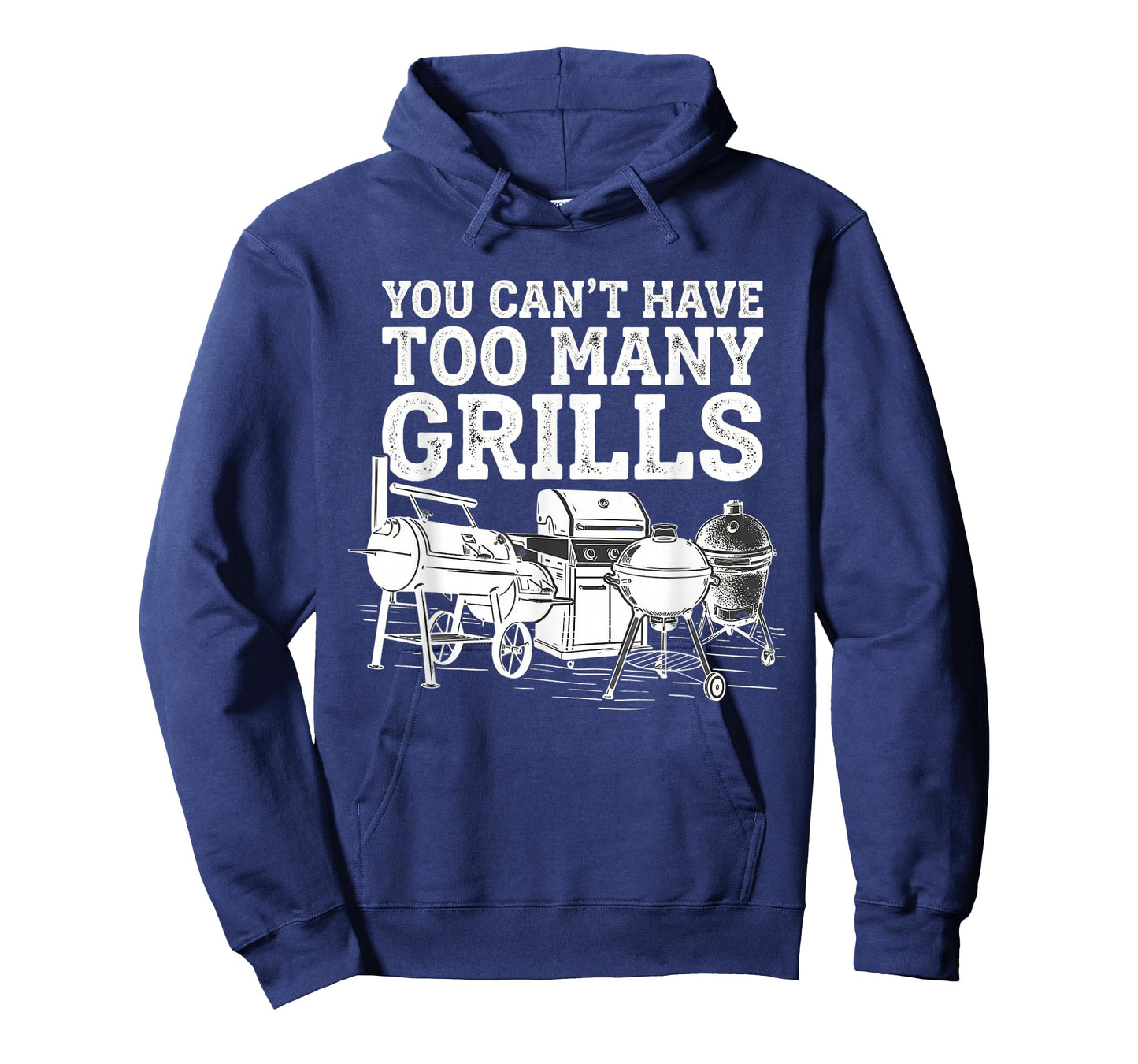 You Can't Have Too Many Grills Funny BBQ Gear Grilling T-Shirt