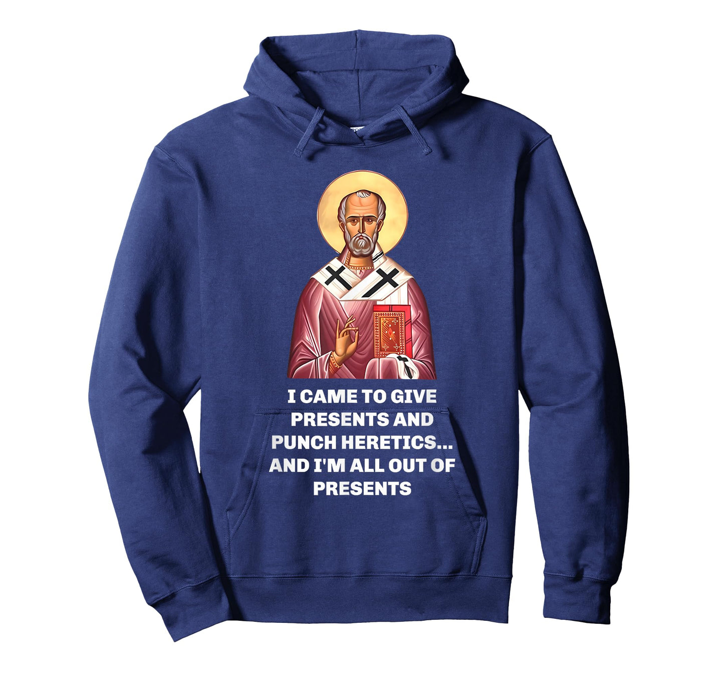 I Came to Give Presents and Punch Heretics Saint Nicholas T-Shirt