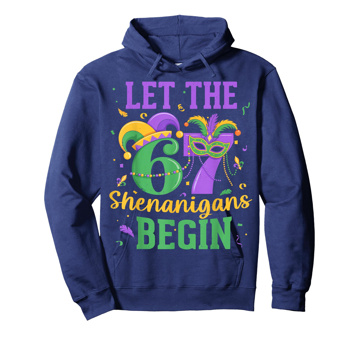 Let The 67 Shenanigans Begin for Men Women Kids Mardi Gras T-Shirt