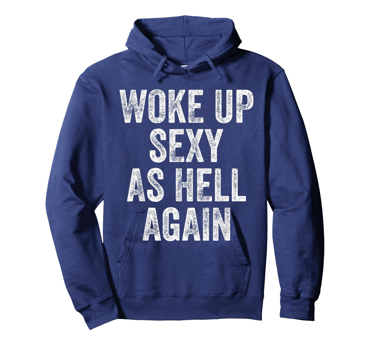 I Woke Up Sexy As Hell Again Funny Sarcastic Women Saying T-Shirt