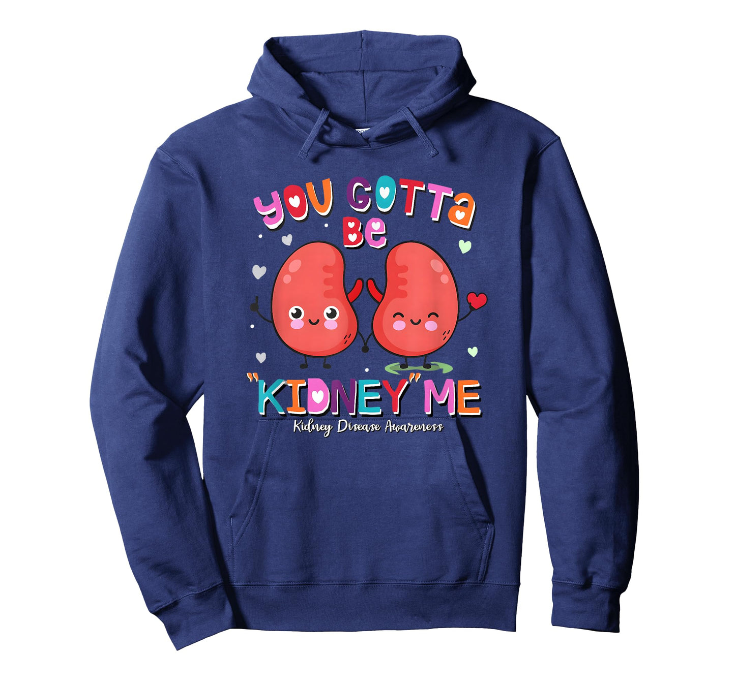 You Gotta Be Kidney Me Valentines Kidney Nurse Awareness T-Shirt