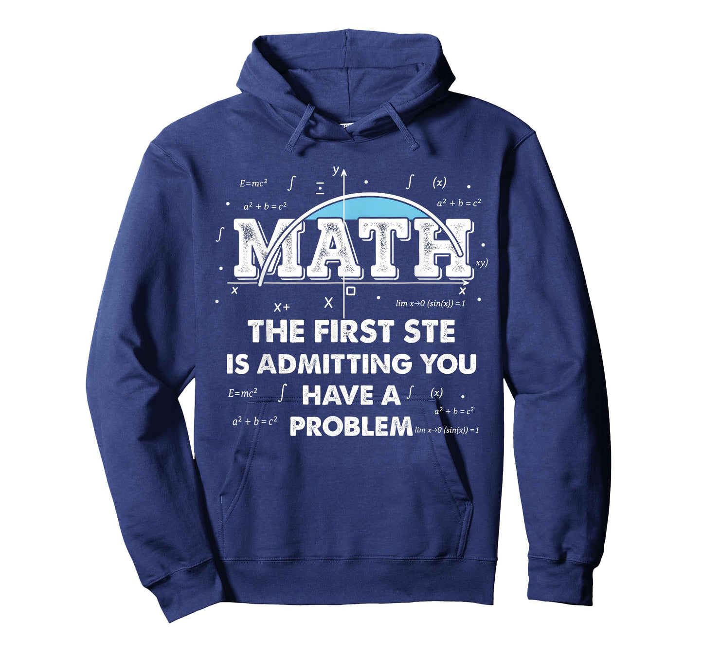 Math The First Step is Admitting You Have A Problem Men T-Shirt