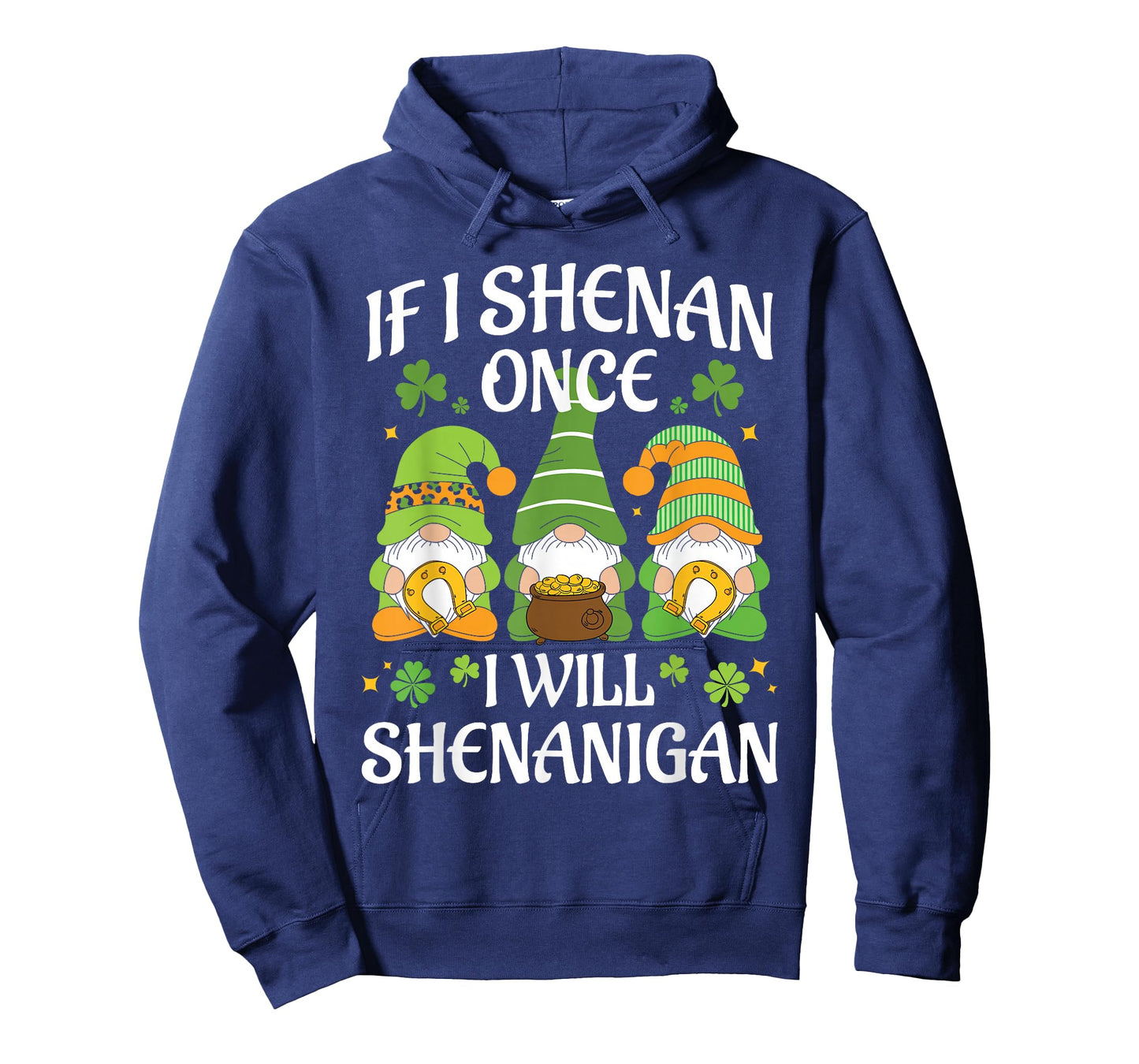 St Patricks Day Gnomies If I Shenan Once I'll Shenanigan T-Shirt