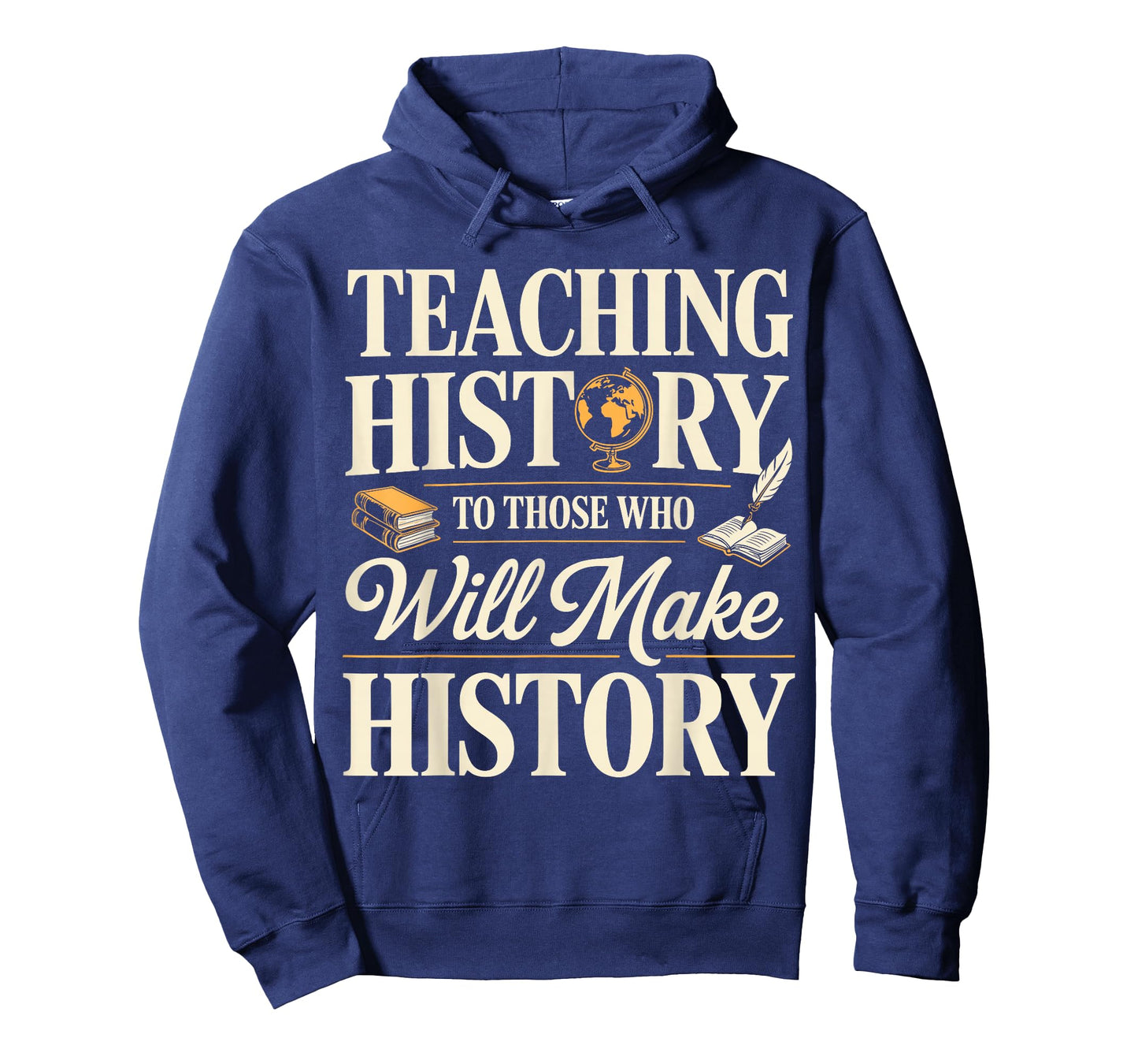 Teaching History to Those Who Will Make History Teacher T-Shirt