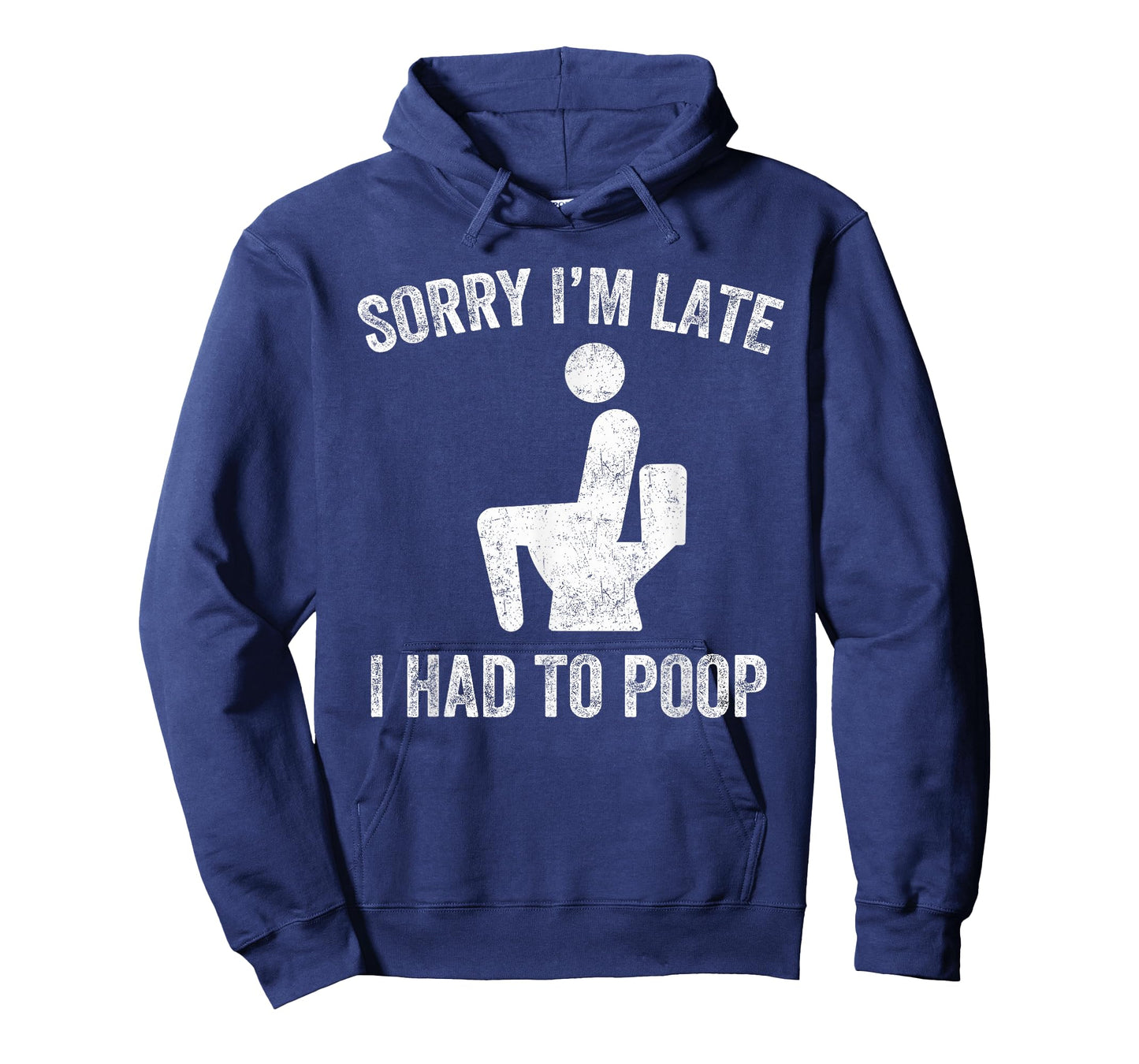 Sorry I'm Late I Had to Poop Toilet Funny Saying Quote Men T-Shirt