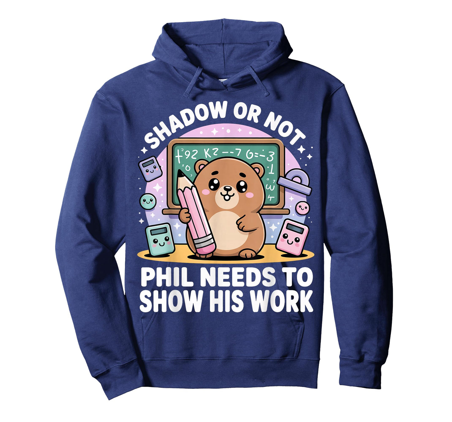 Groundhog Day Math Teacher Show Your Work Funny T-Shirt