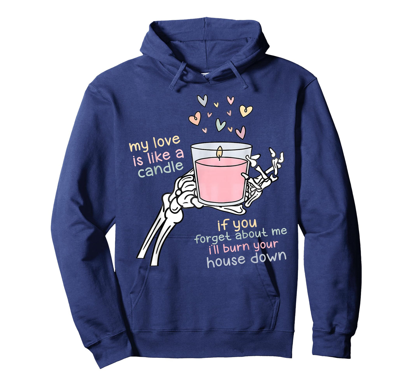 My Love is Like A Candle If You Forget About Me T-Shirt