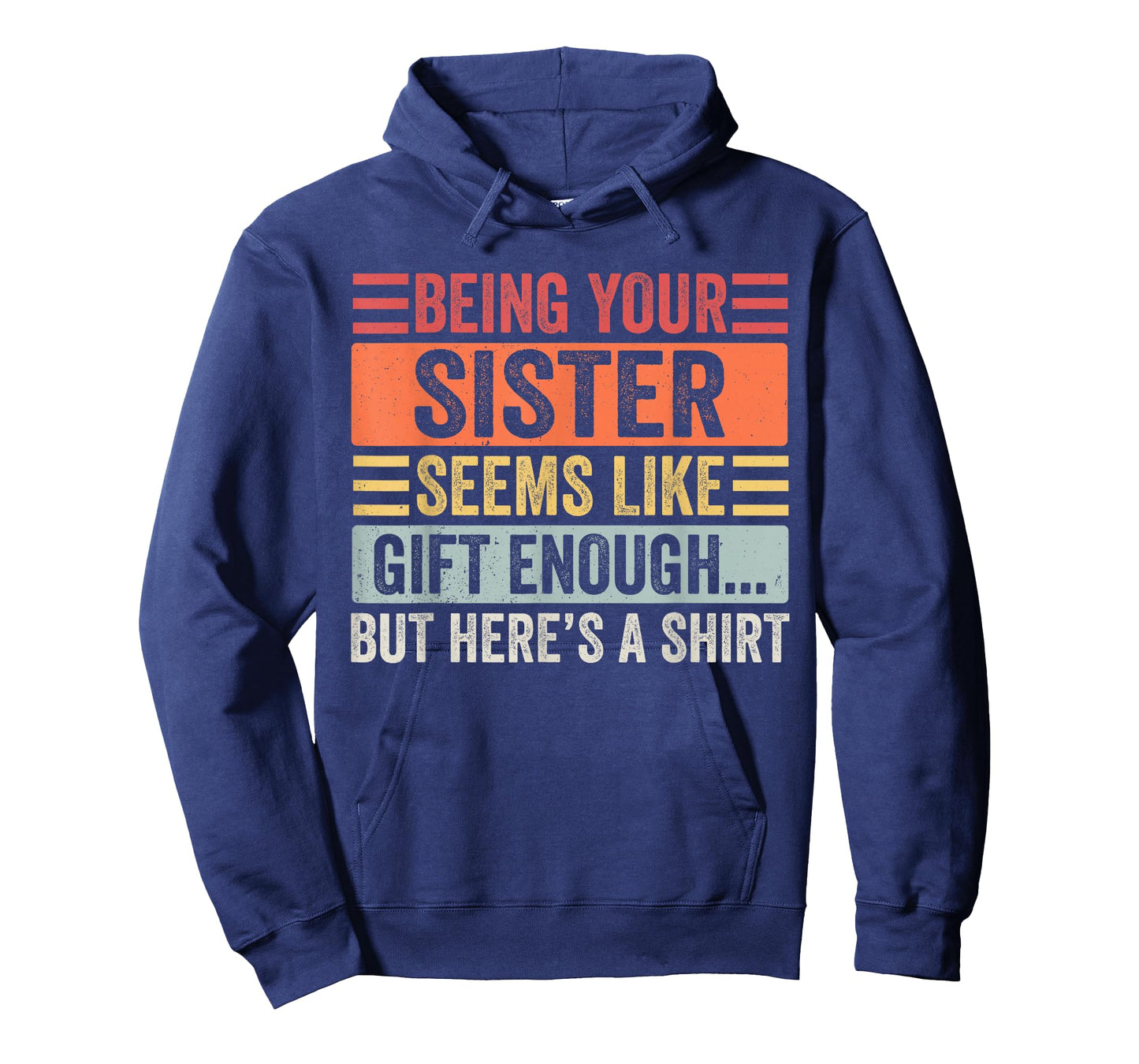 Funny Brother Sarcastic Sibling Humor Quote from Sister T-Shirt
