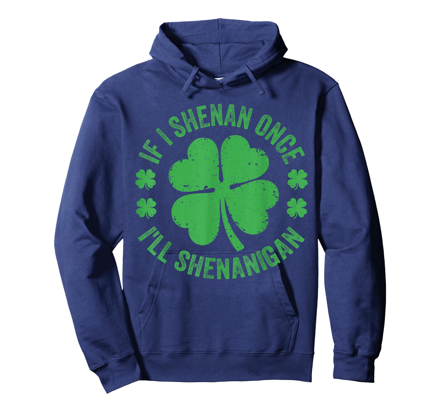 If I Shenan Once I'll Shenanigan Funny St Patricks Day T-Shirt