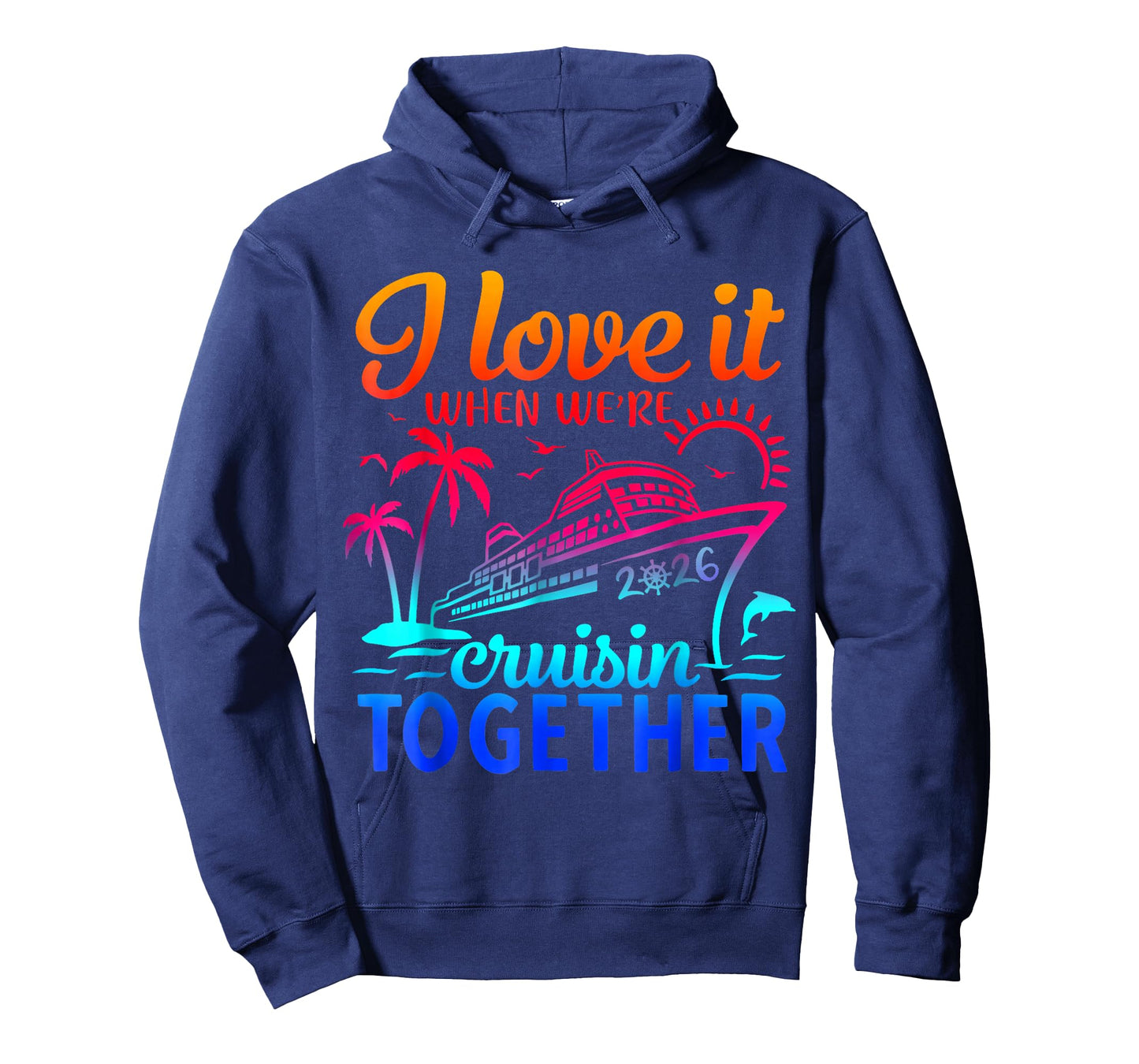 Family Cruise 2026 I Love It When We're Cruisin' Together T-Shirt